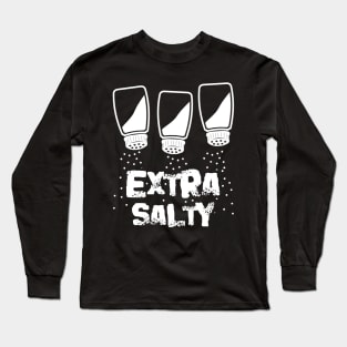 Extra Salty Long Sleeve T-Shirt